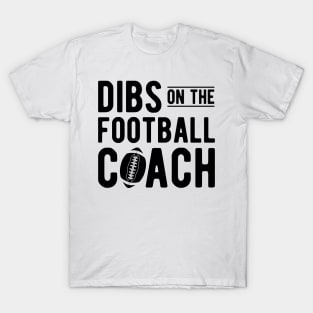 Football Coach - Dibs on the football coach T-Shirt